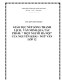 SKKN: Giáo dục nếp sống thanh lịch, văn minh qua tác phẩm: “Một người Hà Nội” của Nguyễn Khải - Ngữ Văn lớp 12