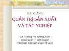 Bài giảng Quản trị sản xuất và tác nghiệp: Chương 1 - GV. Trương Thị Hương Xuân