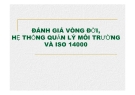 Thuyết trình: Đánh giá vòng đời, hệ thống quản lý môi trường và ISO 14000