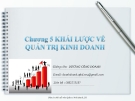 Bài giảng Quản trị kinh doanh: Chương 5 - GV. Dương Công Doanh