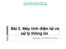 Bài giảng Lập trình cơ bản bài 2: Máy tính điện tử và xử lý thông tin