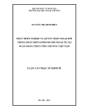 Luận văn Thạc sĩ Kinh tế: Phát triển nghiệp vụ quyền chọn ngoại hối trong hoạt động kinh doanh ngoại tệ tại Ngân hàng TMCP Công thương Việt Nam