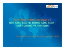 Bài giảng Hệ thống thông tin quản lý nền tảng của hệ thống năng suất chất lượng và tinh gọn - TS Nguyễn Minh Hà