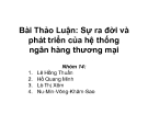 Bài thảo luận: Sự ra đời và phát triển của hệ thống ngân hàng thương mại