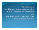 Tiểu luận: Nợ nước ngoài tác động khủng hoảng nợ công châu Âu đối với nền kinh tế thế giới. Vận dụng nghiên cứu ở Việt Nam trong giai đoạn hiện nay