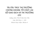 Tiểu luận: Tái cấu trúc thị trường chứng khoán: tổ chức lại sở giao dịch và thị trường OTC