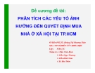 Đề cương đề tài: Phân tích các yếu tố ảnh hưởng đến quyết định mua nhà ở xã hội tại TP.HCM