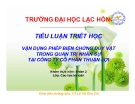 Thuyết trình: Vận dụng phép biện chứng duy vật trong quản trị nhân sự tại Công Ty Cổ Phần Thuận Lợi