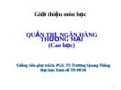 Giới thiệu Quản trị ngân hàng thương mại - PGS.TS. Trương Quang Thông