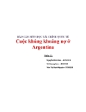 Báo cáo môn học Tài chính quốc tế: Cuộc khủng khoảng nợ ở Argentina