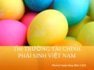 Thuyết trình: Thị trường tài chính phái sinh Việt Nam
