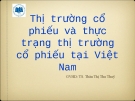 Thuyết trình: Thị trường cổ phiếu và thực trạng thị trường cổ phiếu tại Việt Nam