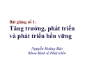 Bài giảng Tăng trường phát triển và phát triển bền vững - Nguyễn Hoàng Bảo