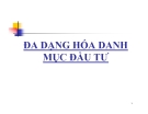 Bài giảng Đa dạng hóa đầu tư