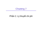 Bài giảng Kinh tế học - Chương 7: Lý thuyết chi phí