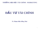 Bài giảng Đầu tư tài chính: Chương 1 - TS. Phạm Hữu Hồng Thái