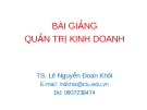 Bài giảng Quản trị kinh doanh - TS. Lê Nguyễn Đoan Khôi