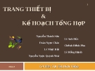 Thuyết trình: Trang thiết bị và kế hoạch tổng hợp