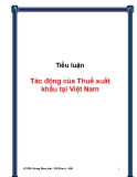 Tiểu luận: Tác động của Thuế xuất khẩu tại Việt Nam