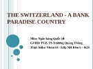 Thuyết trình: The switzerland - a bank paradise country