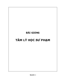 Bài giảng Tâm lý học sư phạm: Phần 1