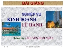 Bài giảng Nghiệp vụ kinh doanh lữ hành: Chương 1 - GV. Nguyễn Hoài Nhân