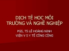 Bài giảng Dịch tễ hoc môi trường và nghề nghiệp - PGS.TS. Lê Hoàng Ninh