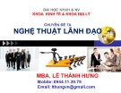 Bài giảng Quản trị học: Chuyên đề 7 - MBA Lê Thành Hưng