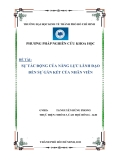 Phương pháp nghiên cứu khoa học: Sự tác động của năng lực lãnh đạo đến sự gắn kết của nhân viên