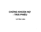 Bài giảng Chứng khoán nợ - trái phiếu - Lê Văn Lâm