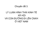 Chuyên đề 3: Lý luận hình thái kinh tế xã hội và con đường đi lên CNXH ở Việt Nam