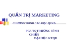 Bài giảng Quản trị marketing - PGS.TS Trương Đình Chiến