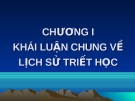 Bài giảng Lịch sử triết học - Chương 1: Khái luận chung về lịch sử triết học