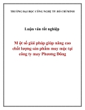 Luận văn tốt nghiệp: Một số giải pháp giúp nâng cao chất lượng sản phẩm may mặc tại công ty may Phương Đông