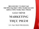 Giáo trình Marketing thực phẩm - ThS. Trần Phi Hoàng