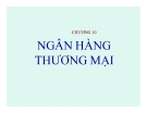 Bài giảng Lý thuyết tiền tệ - Chương 10: Ngân hàng thương mại