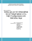 Báo cáo đề tài: Tổng quan về tình hình xuất nhập khẩu của Việt Nam & rào cản thương mại