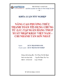 Khóa luận tốt nghiệp: Nâng cao phương thức thanh toán tín dụng chứng từ (L / C) tại ngân hàng TMCP xuất nhập khẩu Việt Nam – chi nhánh Tân Sơn Nhất