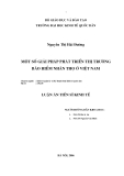 Luận án Tiến sĩ Kinh tế: Một số giải pháp phát triển thị trường bảo hiểm nhân thọ Việt Nam