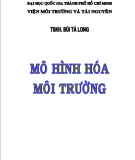 Giáo trình Mô hình hóa môi trường: Phần 1 - TSKH: Bùi Tá Long