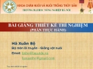 Bài giảng Thiết kế thí nghiệm (phần thực hành) - GV. Hà Xuân Bộ