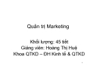 Bài giảng Quản trị Marketing: Chương 1 - GV. Hoàng Thị Huệ