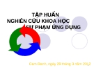 Bài giảng Tập huấn nghiên cứu khoa học sư phạm ứng dụng: Giới thiệu tổng quan