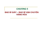 Bài giảng Công nghệ bao bì: Chương 5