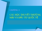 Bài giảng Kinh doanh quốc tế - Chương 3: Các học thuyết thương mại và đầu tư quốc tế