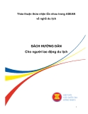 Thỏa thuận thừa nhận lẫn nhau trong ASEAN về nghề du lịch - Sách hướng dẫn cho người lao động du lịch