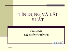 Bài giảng Lý thuyết tài chính tiền tệ: Chương 3 - ĐH Kinh tế