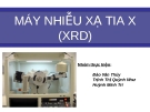 Bài thuyết trình: Máy nhiễu xạ tia X