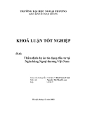 Khóa luận tốt nghiệp: Thẩm định dự án tín dụng đầu tư tại ngân hàng Ngoại thương Việt Nam