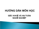 Bài giảng Sức khỏe và an toàn nghề nghiệp: Hướng dẫn môn học - ThS. Nguyễn Thúy Quỳnh